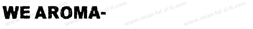 We Aroma字体转换